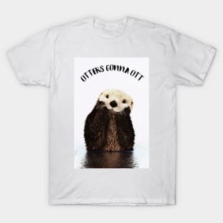 Otters Gonna Ott T-Shirt